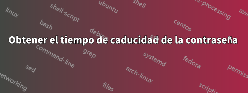 Obtener el tiempo de caducidad de la contraseña
