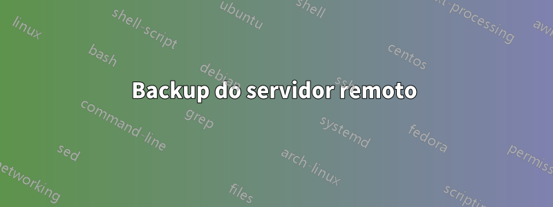 Backup do servidor remoto