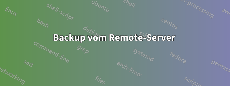 Backup vom Remote-Server