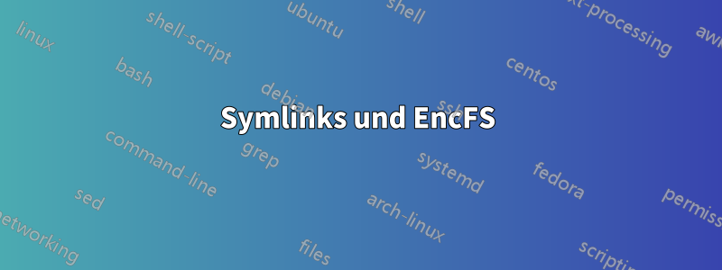 Symlinks und EncFS