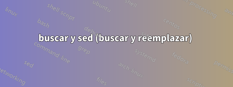 buscar y sed (buscar y reemplazar)