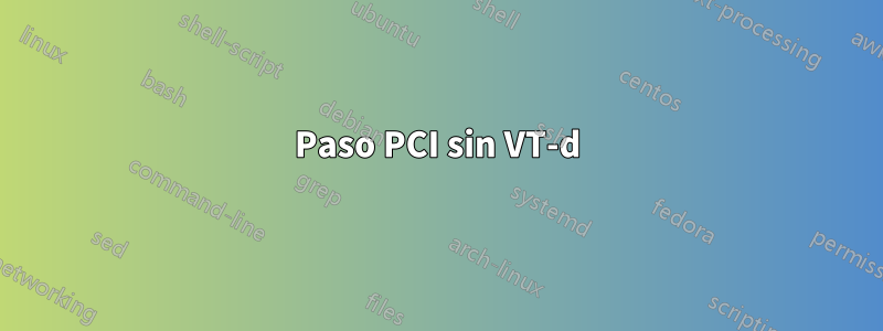Paso PCI sin VT-d