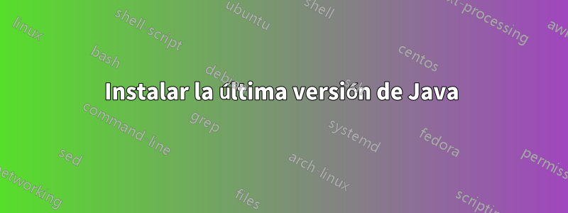Instalar la última versión de Java