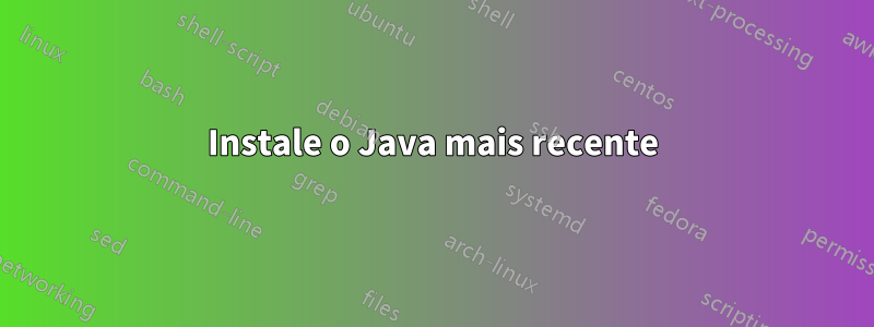 Instale o Java mais recente