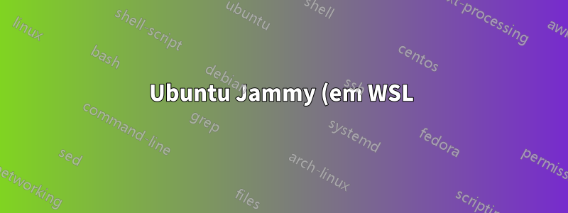 Ubuntu Jammy (em WSL): adicionando armhf arch, não consigo encontrar pacotes ou repositórios