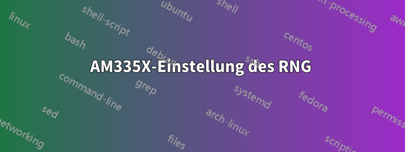 AM335X-Einstellung des RNG