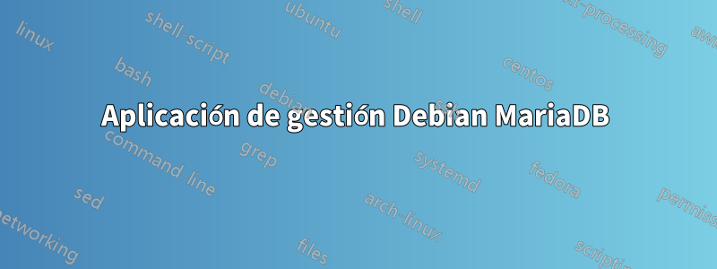 Aplicación de gestión Debian MariaDB