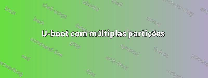 U-boot com múltiplas partições