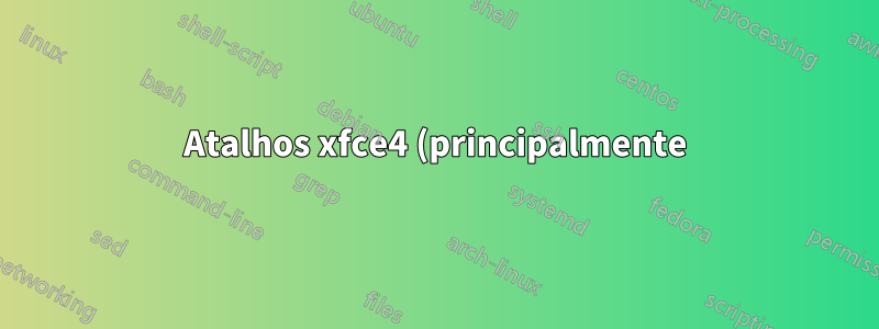 Atalhos xfce4 (principalmente) não funcionam com xdotool