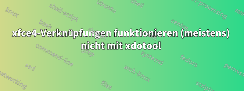 xfce4-Verknüpfungen funktionieren (meistens) nicht mit xdotool