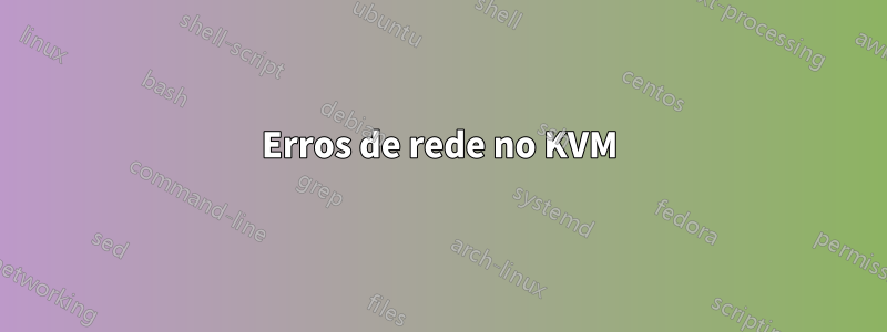 Erros de rede no KVM