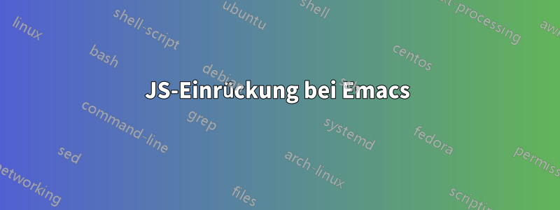 JS-Einrückung bei Emacs