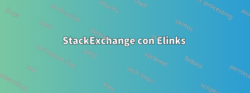StackExchange con Elinks