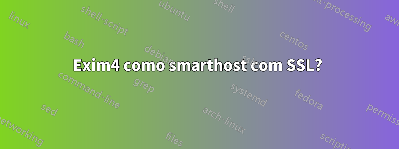 Exim4 como smarthost com SSL?