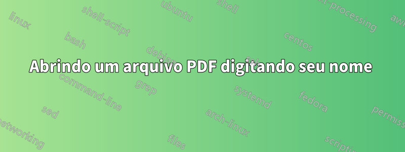 Abrindo um arquivo PDF digitando seu nome