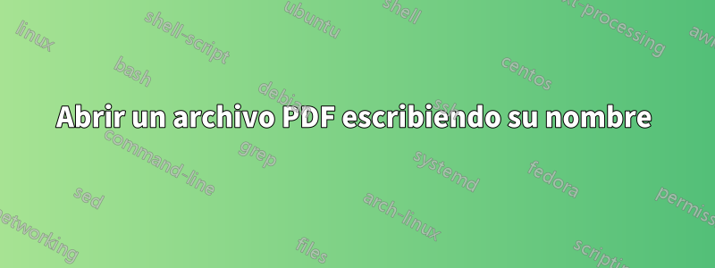 Abrir un archivo PDF escribiendo su nombre