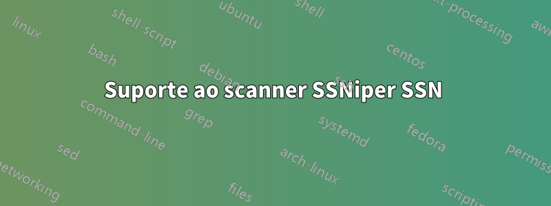 Suporte ao scanner SSNiper SSN