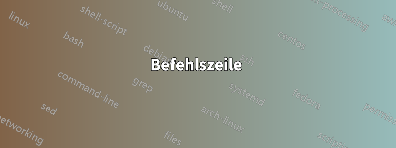 Befehlszeile