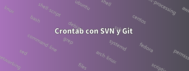 Crontab con SVN y Git