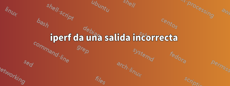 iperf da una salida incorrecta