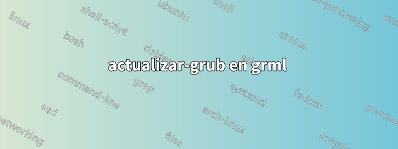 actualizar-grub en grml