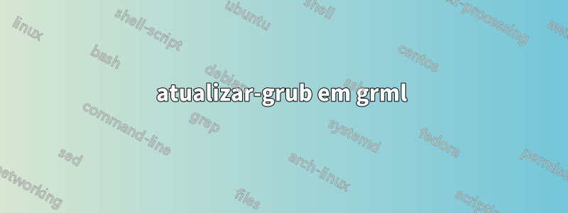 atualizar-grub em grml