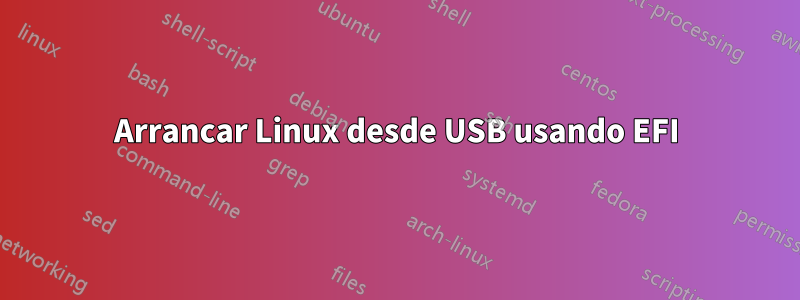 Arrancar Linux desde USB usando EFI