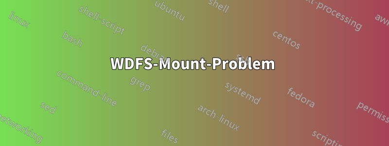 WDFS-Mount-Problem