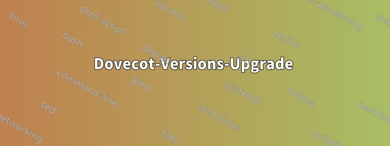 Dovecot-Versions-Upgrade