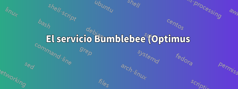 El servicio Bumblebee (Optimus) no se inicia con el kernel 3.4 en Fedora 16