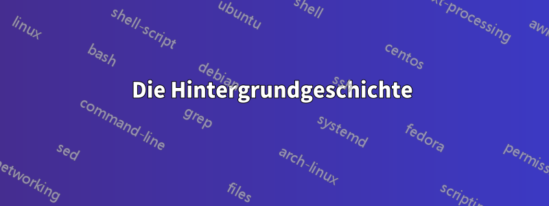 Die Hintergrundgeschichte