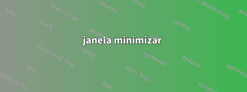 janela minimizar