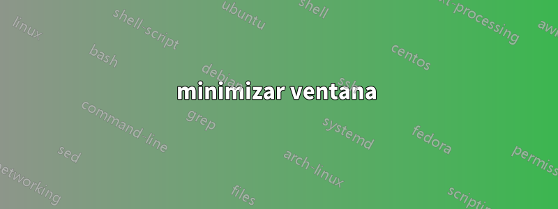 minimizar ventana