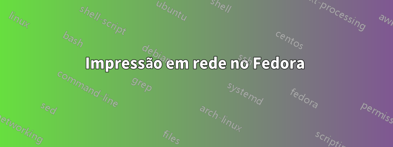 Impressão em rede no Fedora