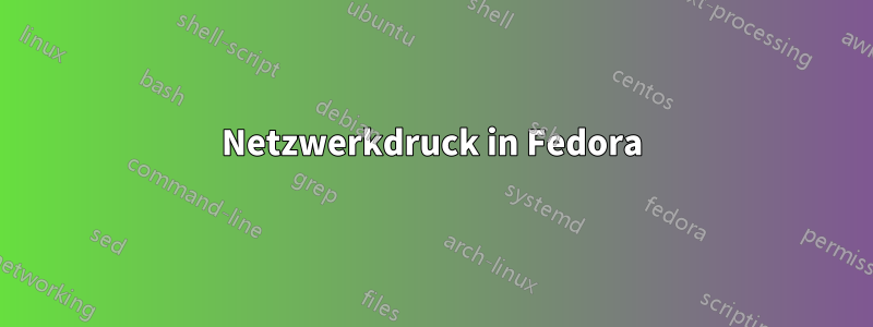 Netzwerkdruck in Fedora