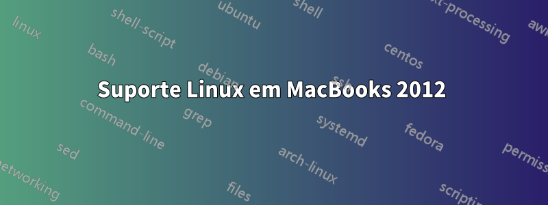 Suporte Linux em MacBooks 2012