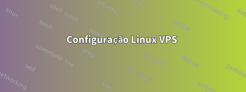 Configuração Linux VPS