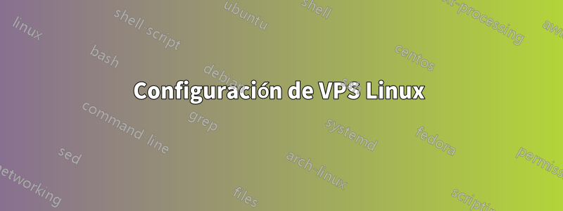 Configuración de VPS Linux