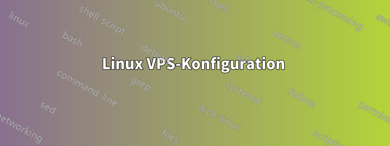 Linux VPS-Konfiguration