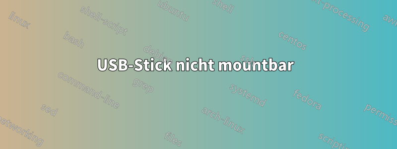 USB-Stick nicht mountbar 