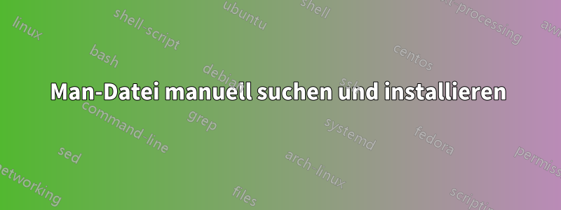 Man-Datei manuell suchen und installieren