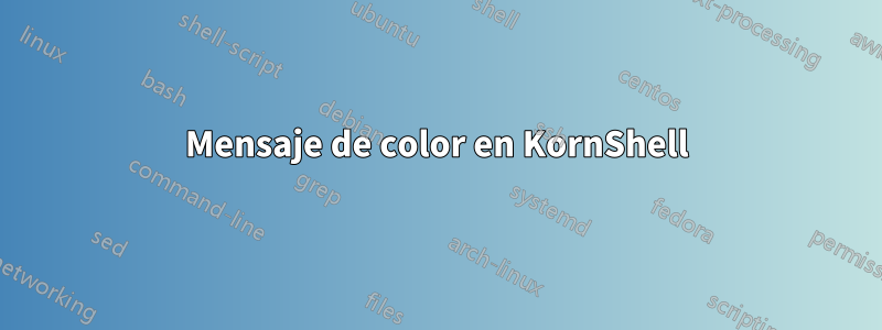 Mensaje de color en KornShell