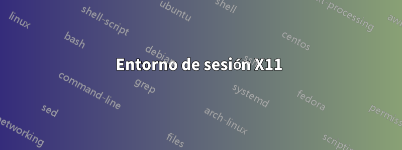 Entorno de sesión X11