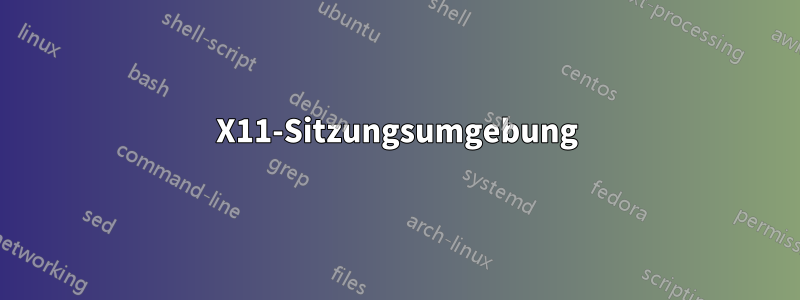 X11-Sitzungsumgebung