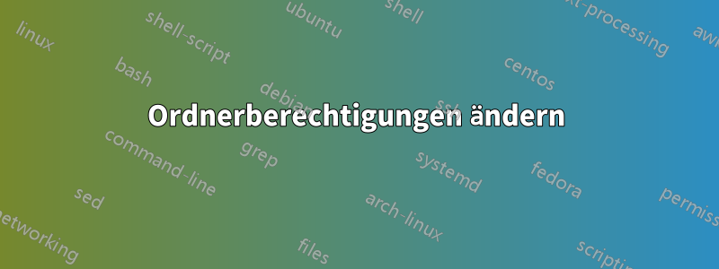 Ordnerberechtigungen ändern