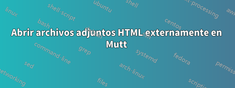 Abrir archivos adjuntos HTML externamente en Mutt