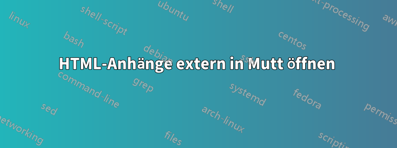 HTML-Anhänge extern in Mutt öffnen