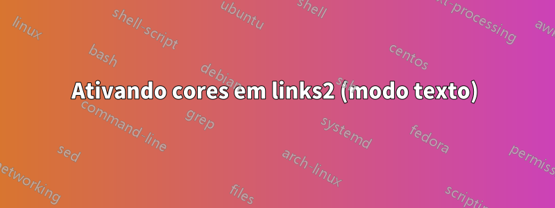 Ativando cores em links2 (modo texto)