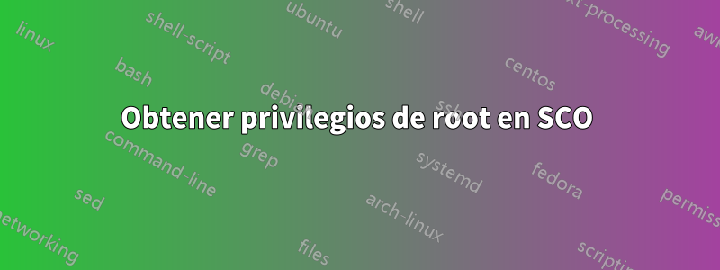 Obtener privilegios de root en SCO