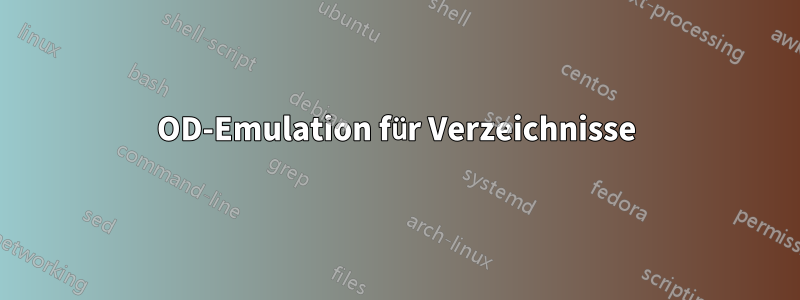 OD-Emulation für Verzeichnisse